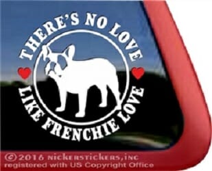 There’s No Love Like Frenchie Love – Decal Car Window Sticker