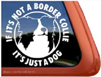 If It’s Not A Border Collie – Decal Car Window Sticker